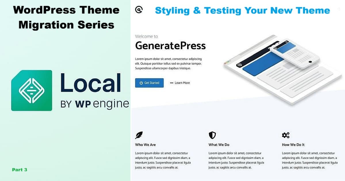 WordPress Theme Migration – Styling & Testing Your New Theme in Local with GeneratePress