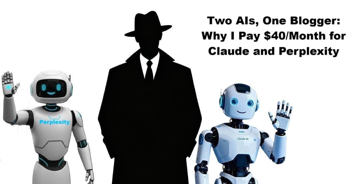 The AI Whisperer in fedora silhouette flanked by two robots labeled Perplexity and Claude AI, with title text 'Two AIs, One Blogger: Why I Pay $40/Month for Claude and Perplexity'